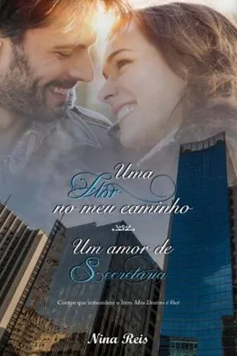 Capa de Uma Flor No Meu Caminho e Um Amor de Secretária