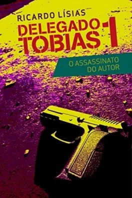 Capa de Delegado Tobias 1 - O assassinato do autor