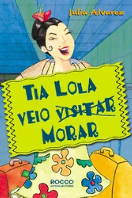 Capa de Tia Lola veio "visitar" morar