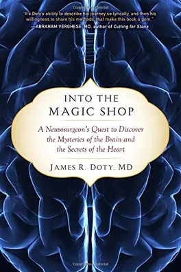 Capa de Into the Magic Shop: A Neurosurgeon's Quest to Discover the Mysteries of the Brain and the Secrets of the Heart