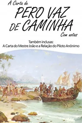Capa de A Carta de Pero Vaz de Caminha (Com notas)