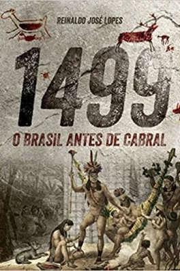 Capa de 1499 - O Brasil antes de Cabral