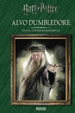 Cover of Alvo Dumbledore: Guia Cinematográfico