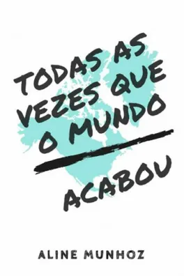 Capa de Todas as vezes que o mundo acabou