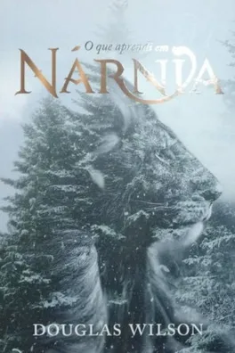 Capa de O que aprendi em Nárnia