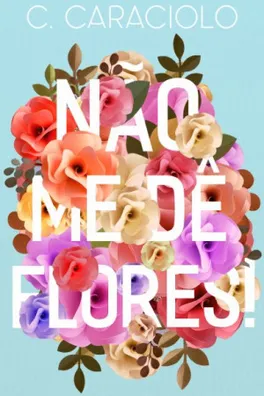 Capa de Não me dê flores!