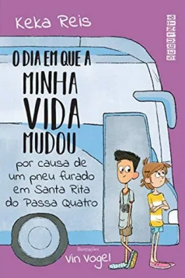 Capa de O dia em que a minha vida mudou por causa de um pneu furado em Santa Rita do Passa Quatro