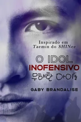 Capa de O idol inofensivo: Uma história inspirada em Lee Taemin do SHINee