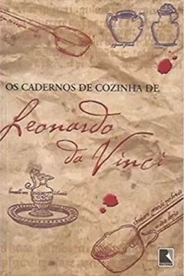 Capa de Os Cadernos de Cozinha de Leonardo Da Vinci
