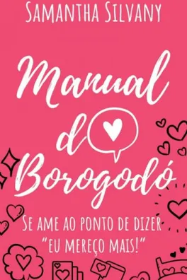 Capa de Manual do Borogodó - e-book solidário: Se ame ao ponto de dizer eu mereço mais!