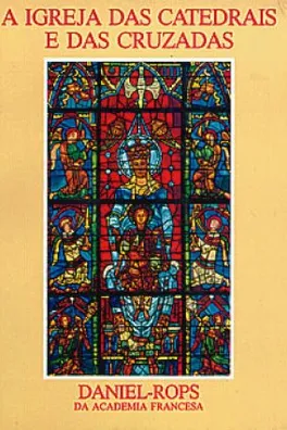 Capa de A Igreja das Catedrais e das Cruzadas
