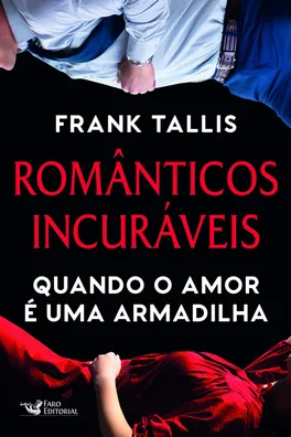 Capa de Românticos incuráveis: Quando o amor é uma armadilha
