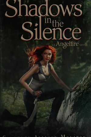 Shadows in the Silence (Angelfire, #3)