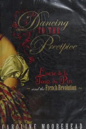 Dancing to the Precipice: Lucie de la Tour du Pin and the French Revolution