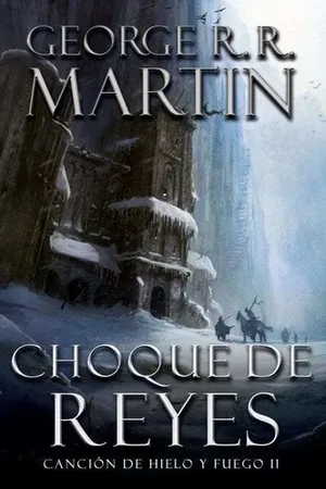 Choque de reyes (Canción de hielo y fuego, #2)