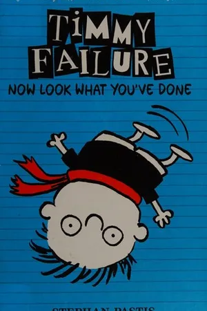 Now Look What You've Done (Timmy Failure, #2)