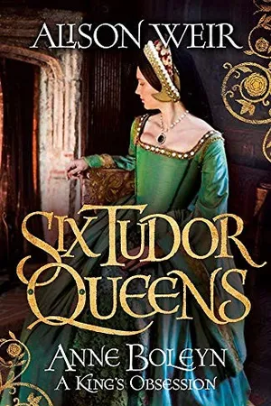 Anne Boleyn: A King's Obsession (Six Tudor Queens, #2)