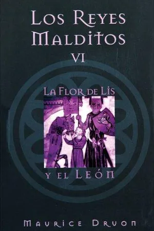 La flor de lis y el león (Los Reyes Malditos, #6)