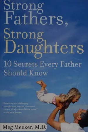 Strong Fathers, Strong Daughters: 10 Secrets Every Father Should Know