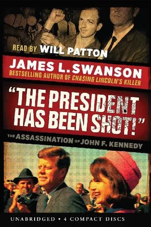 "The President Has Been Shot!": The Assassination of John F. Kennedy