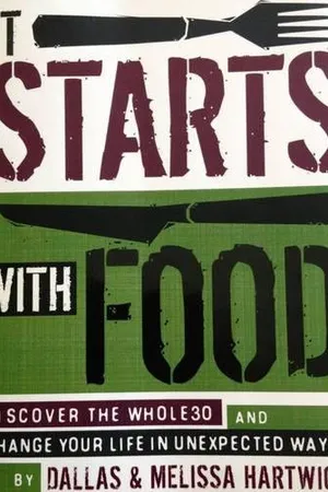 It Starts with Food: Discover the Whole30 and Change Your Life in Unexpected Ways