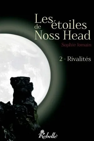 Rivalités (Les étoiles de Noss Head, #2)