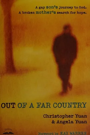 Out of a Far Country: A Gay Son's Journey to God. A Broken Mother's Search for Hope.