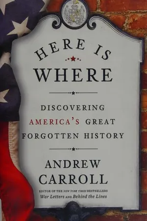 Here is Where: Discovering America's Great Forgotten History