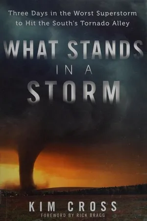 What Stands in a Storm: Three Days in the Worst Superstorm to Hit the South's Tornado Alley
