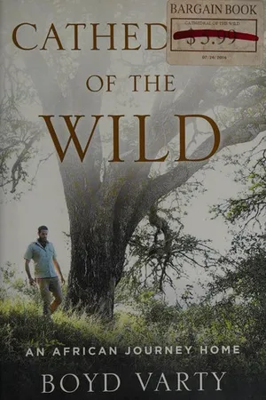 Cathedral of the Wild: An African Journey Home