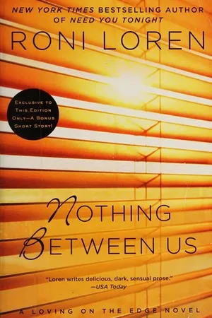Nothing Between Us (Loving on the Edge, #7)