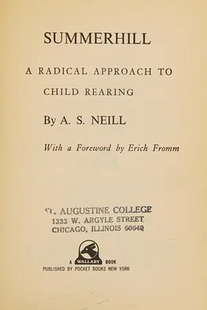 Summerhill: A Radical Approach to Child Rearing