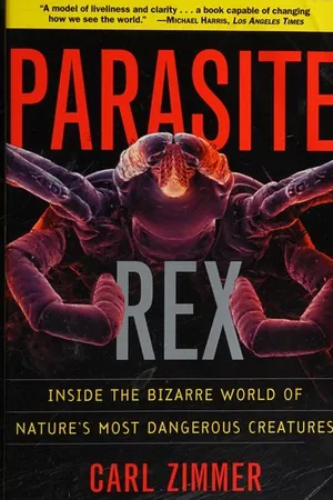 Parasite Rex: Inside the Bizarre World of Nature's Most Dangerous Creatures