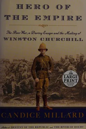 Hero of the Empire: The Boer War, a Daring Escape, and the Making of Winston Churchill