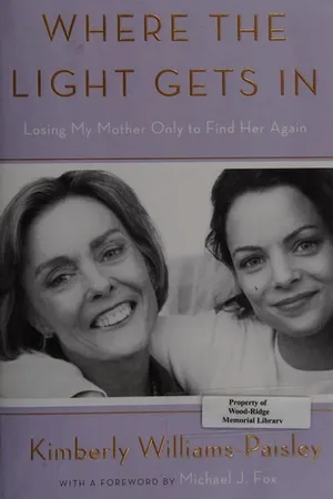 Where the Light Gets In: Losing My Mother Only to Find Her Again