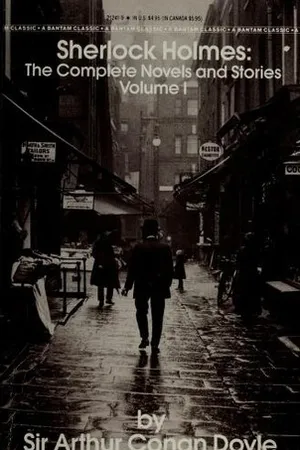 Sherlock Holmes: The Complete Novels and Stories, Volume I