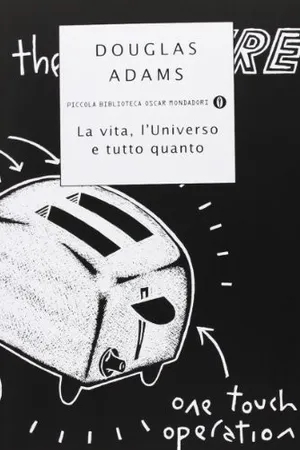 La vita, l'universo e tutto quanto (Guida galattica per gli autostoppisti, #3)