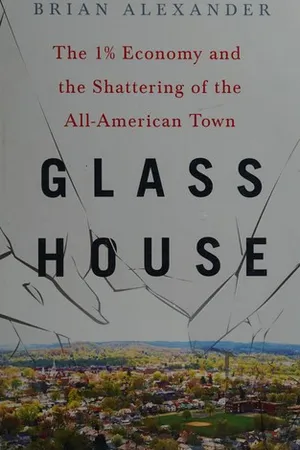 Glass House: The 1% Economy and the Shattering of the All-American Town
