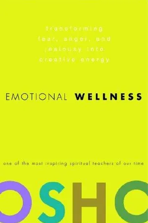 Emotional Wellness: Transforming Fear, Anger, and Jealousy into Creative Energy