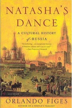 Natasha's Dance: A Cultural History of Russia