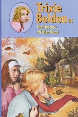 The Mystery Off Glen Road (Trixie Belden, #5)