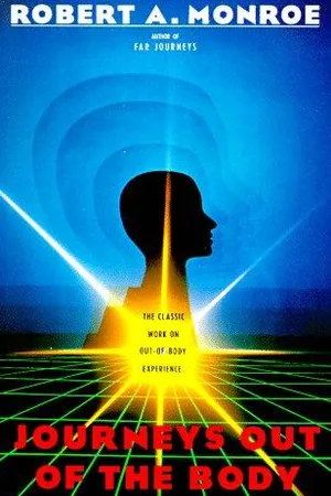 Journeys Out of the Body: The Classic Work on Out-of-Body Experience