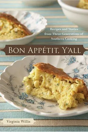 Bon Appetit, Y'all: Recipes and Stories from Three Generations of Southern Cooking