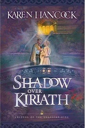 Shadow Over Kiriath (Legends of the Guardian-King, #3)