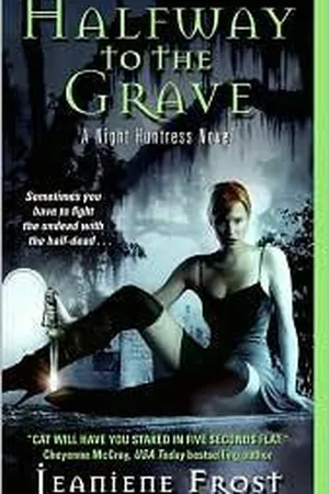 Halfway to the Grave (Night Huntress, #1)
