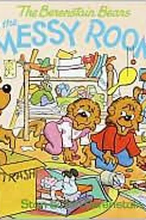 The Berenstain Bears and the Messy Room