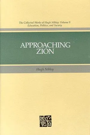 Approaching Zion (The Collected Works of Hugh Nibley, Volume 9)