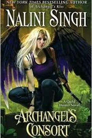Archangel's Consort  (Guild Hunter, #3)