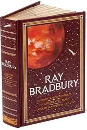 The Martian Chronicles/The Illustrated Man/The Golden Apples of the Sun
