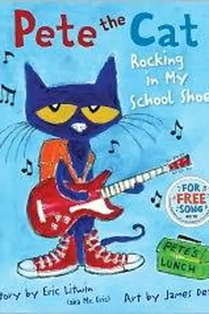 Pete the Cat: Rocking in My School Shoes